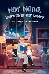 Book cover of Hey Nana Where Is My Baby Sister by Debbie Abu-El-Jibien