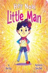 Book cover of Hey Now, Little Man by Dori Elys