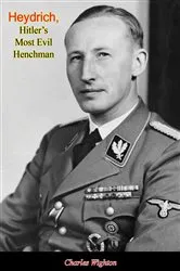 Book cover of Heydrich, Hitler’s Most Evil Henchman by Charles Wighton