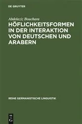 Book cover of Höflichkeitsformen in der Interaktion von Deutschen und Arabern by Abdelaziz Bouchara