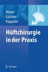 Book cover of Hüftchirurgie in der Praxis by Rainer-Peter Meyer