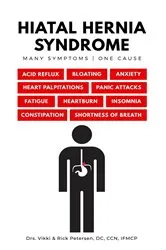 Book cover of Hiatal Hernia Syndrome | Many Symptoms One Cause by Vikki Petersen