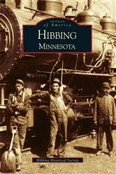 Book cover of Hibbing, Minnesota by Hibbing Historical Society