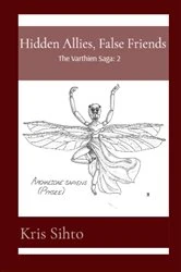 Book cover of Hidden Allies, False Friends by Kris Sihto