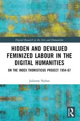 Book cover of Hidden and Devalued Feminized Labour in the Digital Humanities by Julianne Nyhan