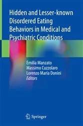 Book cover of Hidden and Lesser-known Disordered Eating Behaviors in Medical and Psychiatric Conditions by Emilia Manzato