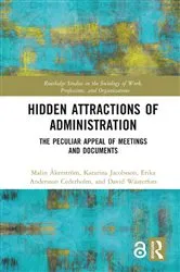 Book cover of Hidden Attractions of Administration by Malin Åkerström