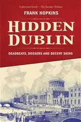 Book cover of Hidden Dublin by Frank Hopkins