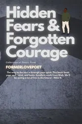 Book cover of Hidden Fears & Forgotten Courage by Unknown