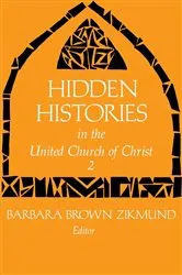 Book cover of Hidden Histories in the United Church of Christ 2 by Barbara Brown Zikmund
