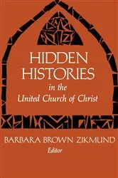 Book cover of Hidden Histories in the United Church of Christ by Barbara Brown Zikmund