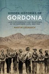 Book cover of Hidden Histories of Gordonia by Martin Legassick