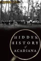 Book cover of Hidden History of Acadiana by William J. Thibodeaux