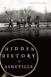 Book cover of Hidden History of Asheville by Zoe Rhine