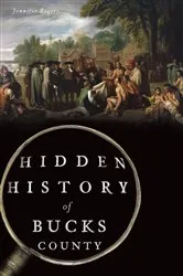 Book cover of Hidden History of Bucks County by Jennifer Rogers
