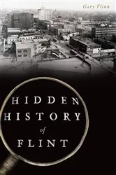 Book cover of Hidden History of Flint by Gary Flinn