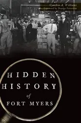 Book cover of Hidden History of Fort Myers by Cynthia A. Williams