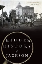 Book cover of Hidden History of Jackson by Josh Foreman