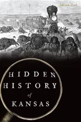 Book cover of Hidden History of Kansas by Adrian Zink