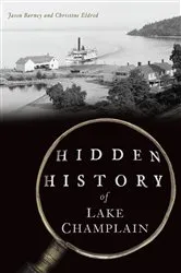 Book cover of Hidden History of Lake Champlain by Jason Barney