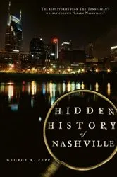 Book cover of Hidden History of Nashville by George R Zepp