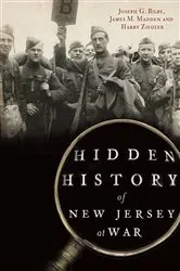 Book cover of Hidden History of New Jersey at War by Joseph G Bilby