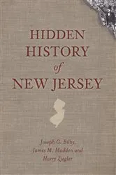 Book cover of Hidden History of New Jersey by Joseph G. Bilby