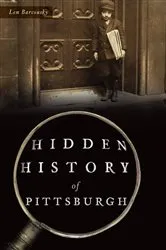 Book cover of Hidden History of Pittsburgh by Len Barcousky