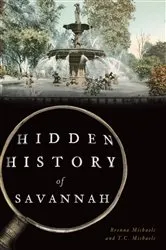 Book cover of Hidden History of Savannah by Brenna Michaels
