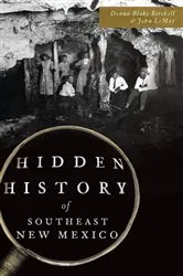 Book cover of Hidden History of Southeast New Mexico by Donna Blake Birchell & John LeMay