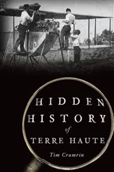 Book cover of Hidden History of Terre Haute by Tim Crumrin