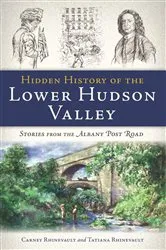 Book cover of Hidden History of the Lower Hudson Valley by Carney Rhinevault