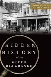 Book cover of Hidden History of the Upper Rio Grande by Sandra Wagner