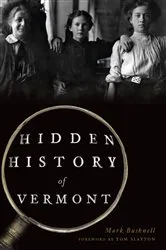 Book cover of Hidden History of Vermont by Mark Bushnell