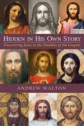 Book cover of Hidden in His Own Story by Andrew Walton