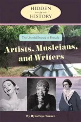 Book cover of Hidden in History: The Untold Stories of Female Artists, Musicians, and Writers by Myra Faye Turner
