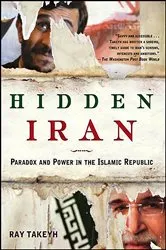 Book cover of Hidden Iran by Ray Takeyh