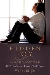 Book cover of Hidden Joy in a Dark Corner by Wendy Blight