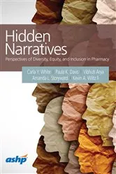 Book cover of Hidden Narratives: Perspectives of Diversity, Equity, and Inclusion in Pharmacy by American Society of Health-System Pharmacists