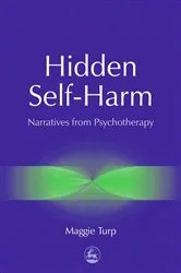 Book cover of Hidden Self-Harm by Maggie Turp