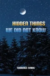 Book cover of Hidden Things We Did Not Know by Terrence Evans