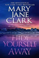 Book cover of Hide Yourself Away by Mary Jane Clark