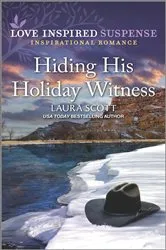 Book cover of Hiding His Holiday Witness by Laura Scott