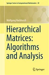 Book cover of Hierarchical Matrices: Algorithms and Analysis by Unknown
