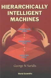Book cover of Hierarchically Intelligent Machines by George N Saridis