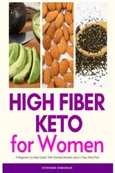 Book cover of High Fiber Keto For Women by Stephanie Hinderock