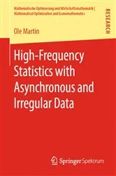 Book cover of High-Frequency Statistics with Asynchronous and Irregular Data by Ole Martin