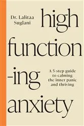 Book cover of High-Functioning Anxiety by Lalitaa Suglani