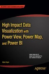 Book cover of High Impact Data Visualization with Power View, Power Map, and Power BI by Adam Aspin