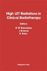 Book cover of High-LET Radiations in Clinical Radiotherapy by G. W. Barendsen